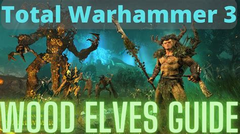 Wood Elves Immortal Empires Battle Guide .